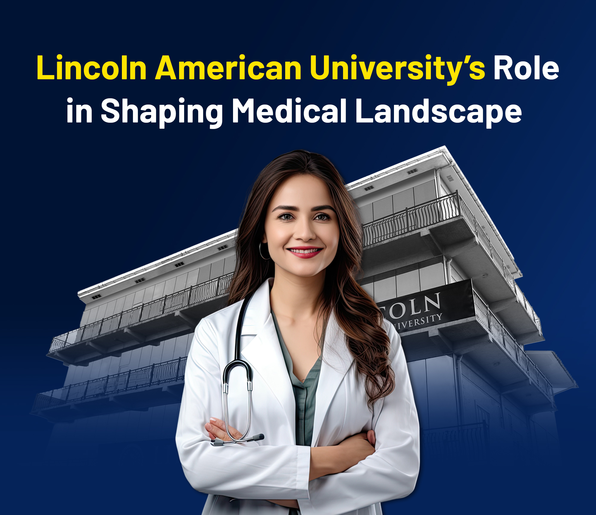 Exploring the Role of Lincoln American University in Shaping Medical Landscape